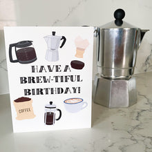 Load image into Gallery viewer, Have a BREW-tiful Birthday Card – Funny Coffee Birthday Card | Blank Inside | Eco-Friendly Greeting Card