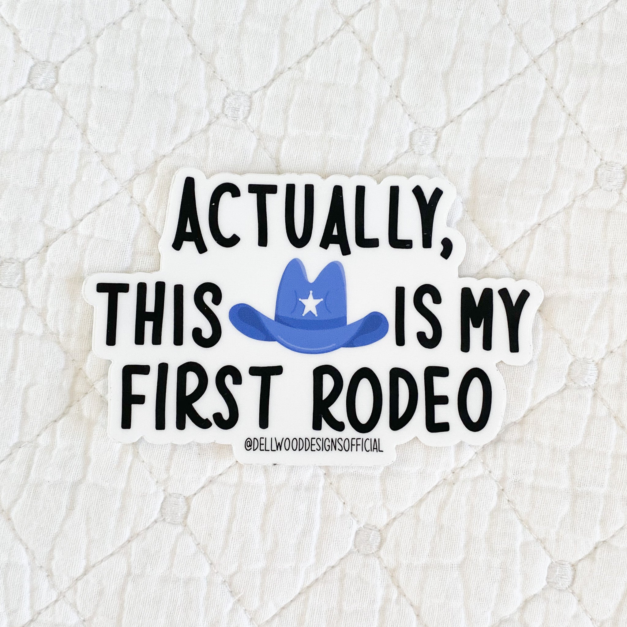 American Rodeo Stickers Actually This is my First Rodeo Sticker – Dellwood Designs