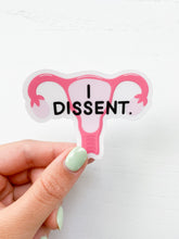 Load image into Gallery viewer, I DISSENT Sticker
