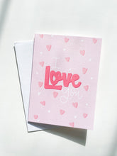 Load image into Gallery viewer, I Love You Greeting Card
