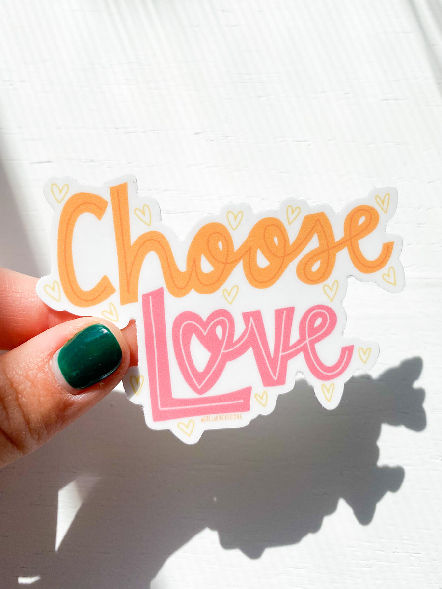 Choose Love Sticker – Dellwood Designs