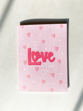 Load image into Gallery viewer, I Love You Greeting Card
